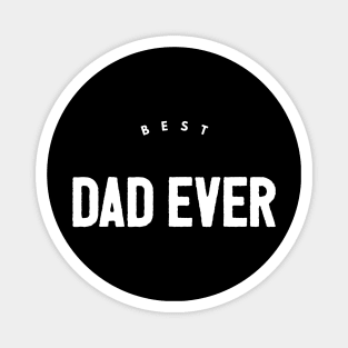 Best Dad Ever Magnet